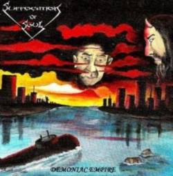 Suffocation Of Soul : Demoniac Empire Suffocation Of Soul : Demoniac Empire